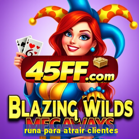runa para atrair clientes